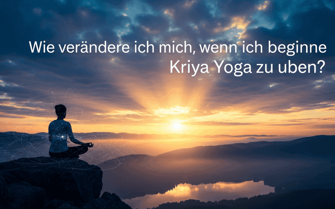 Veränderung durch Kriya Yoga