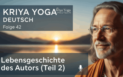 42 Kriya Yoga & Lebensweg: Von I AM Activity zu Yogananda (SRF) – Meditation, Decrees, Monte Rosa